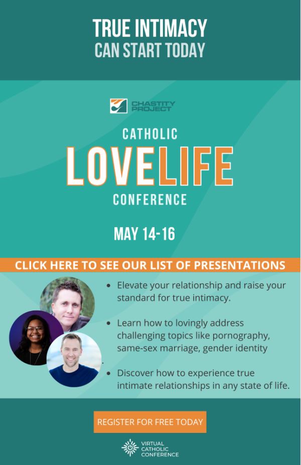 Catholic Love Life Conference FREE 14 to 16 May 2021 Parousia Media