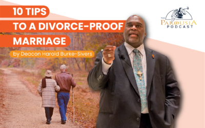 10 Tips to a Divorce-Proof Marriage | Deacon Harold Burke-Sivers